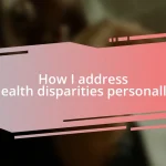 How I address health disparities personally