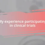 My experience participating in clinical trials