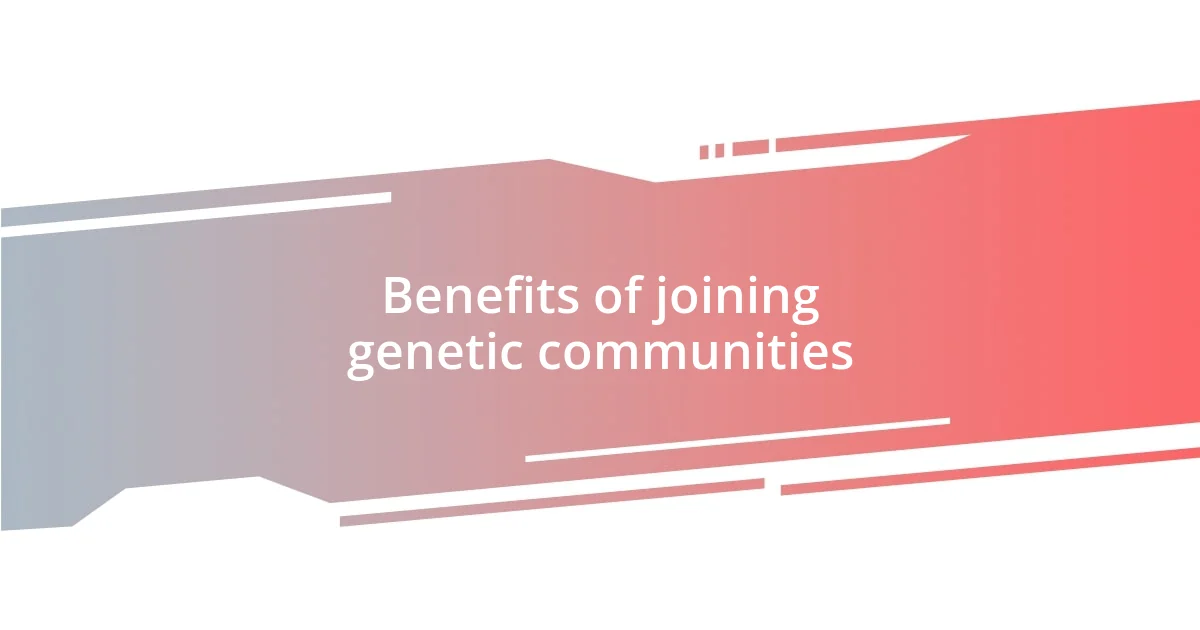 Benefits of joining genetic communities